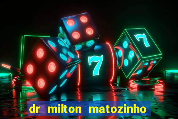 dr milton matozinho urologista santos